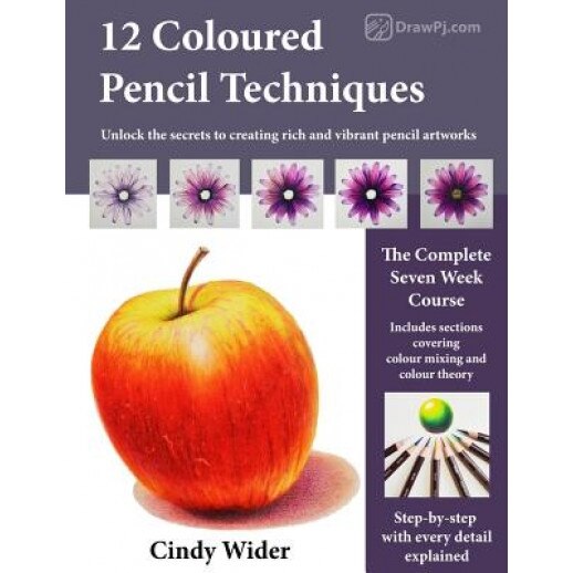12 Coloured Pencil Techniques: Unlock the Secrets to Creating Rich and Vibrant Pencil Artworks, Cindy Wider (Author)