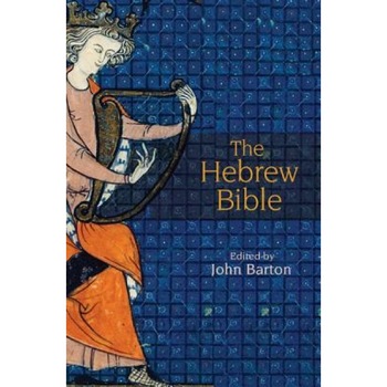 The Hebrew Bible: A Critical Companion, John Barton (Editor) The Hebrew Bible: A Critical Companion, John Barton (Editor)