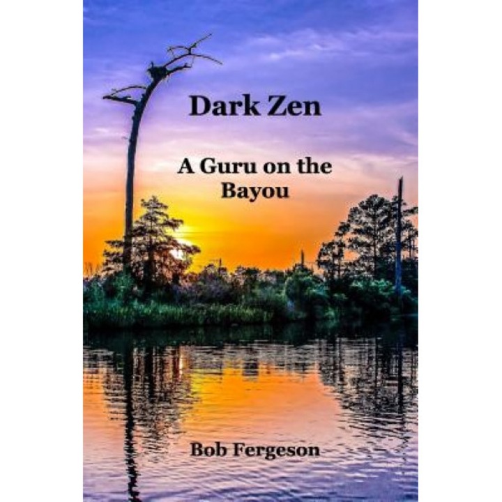 Dark Zen, Bob Fergeson (Author)