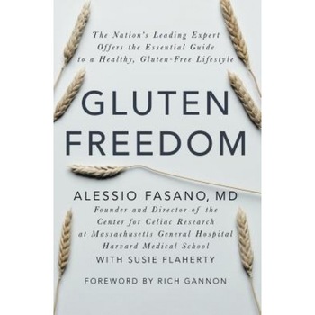 Gluten Freedom: The Nation's Leading Expert Offers the Essential Guide to a Healthy, Gluten-Free Lifestyle, Alessio Fasano (Author) Gluten Freedom: The Nation's Leading Expert Offers the Essential Guide to a Healthy, Gluten-Free Lifestyle, Alessio Fasano (Author)