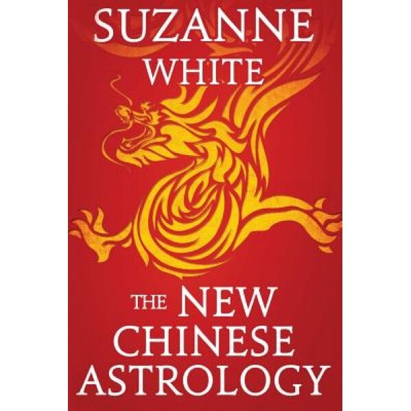 The New Chinese Astrology - Suzanne White (Author)