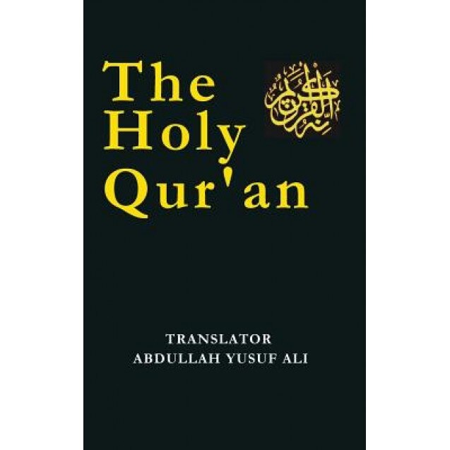 The Holy Qur'an, Abdullah Yusuf Ali (Translator)