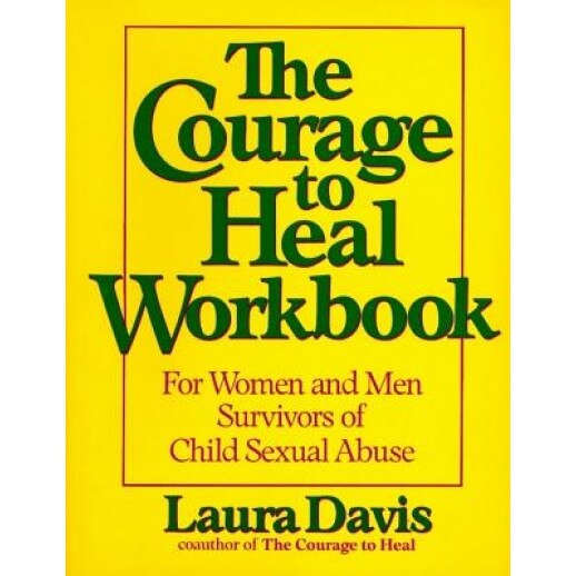 The Courage to Heal Workbook: For Women and Men Survivors of Child Sexual Abuse, Laura Davis