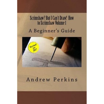 Scrimshaw? But I Can't Draw! How to Scrimshaw, Volume 1: A Beginner's Guide to the Art of Scrimshaw, MR Andrew Perkins (Author) Scrimshaw? But I Can't Draw! How to Scrimshaw, Volume 1: A Beginner's Guide to the Art of Scrimshaw, MR Andrew Perkins (Author)