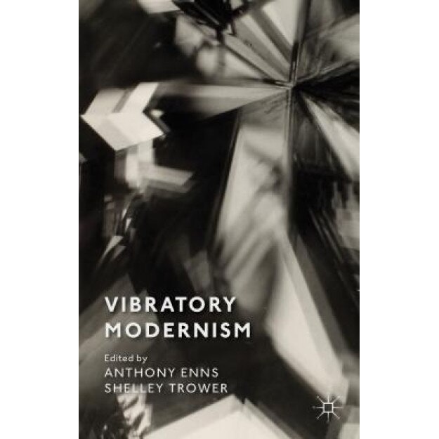 Vibratory Modernism, Anthony Enns (Editor)