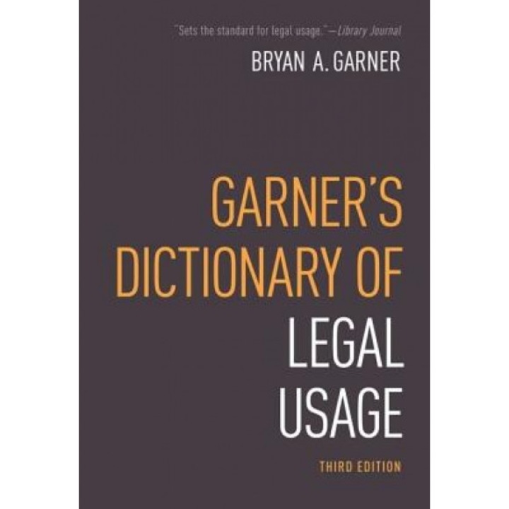 Garner's Dictionary of Legal Usage, Bryan A. Garner (Author)