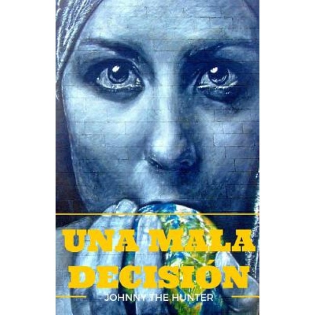 Una Mala Decision, Johnny The Hunter (Author)