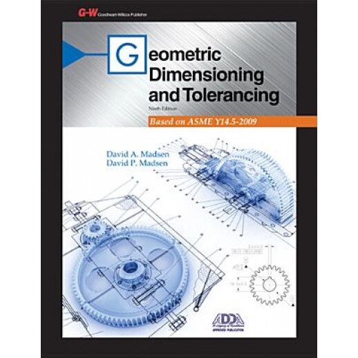 Geometric Dimensioning and Tolerancing, David A., Emeritus Madsen (Author)