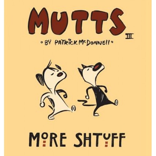 More Shtuff: Mutts III, Patrick McDonnell (Author)
