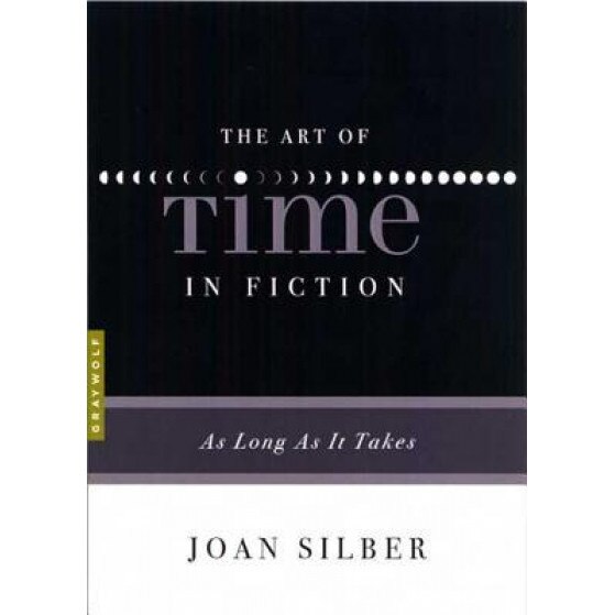 The Art of Time in Fiction: As Long as It Takes, Joan Silber