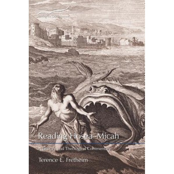 Reading Hosea-Micah: A Literary and Theological Commentary, Terence E. Fretheim (Author)