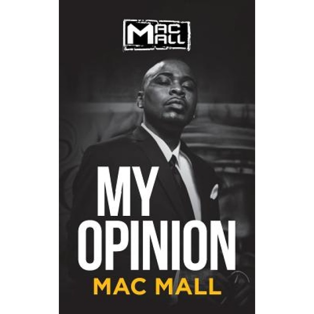 My Opinion, Mac Mall (Author)