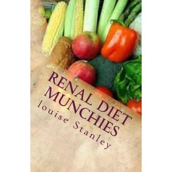 Renal Diet Munchies: Kidney-Friendly Smoothies, Snacks & Sandwiches, Louise Stanley (Author) Renal Diet Munchies: Kidney-Friendly Smoothies, Snacks & Sandwiches, Louise Stanley (Author)
