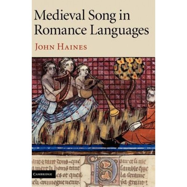 Medieval Song in Romance Languages, John Haines (Author)