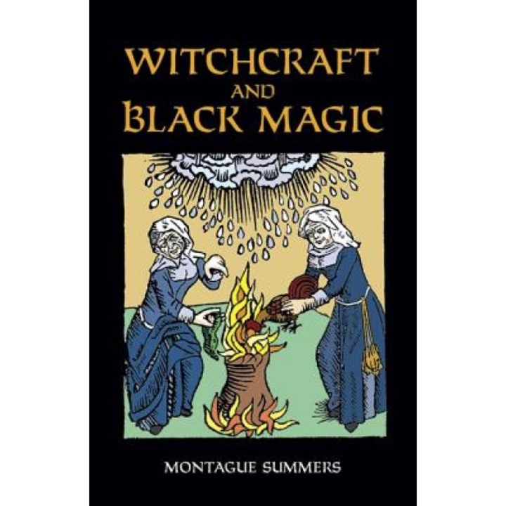 Witchcraft and Black Magic - Montague Summers (Author)