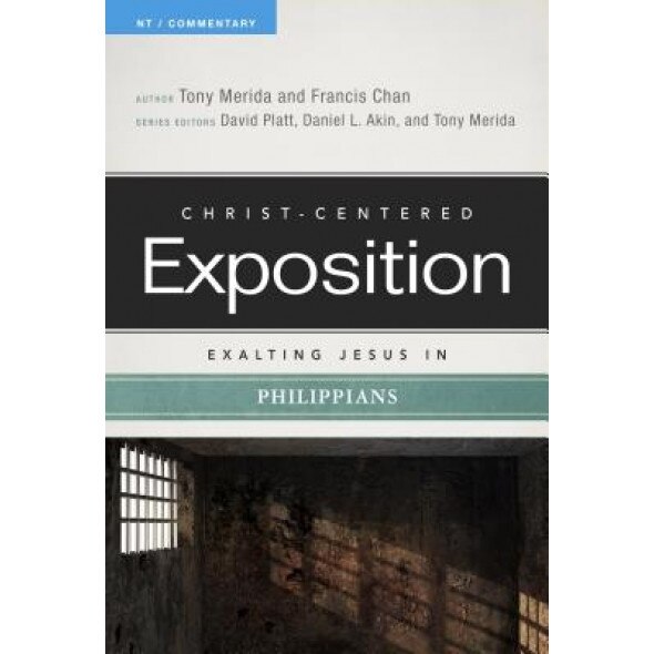 Exalting Jesus in Philippians, Tony Merida (Author)