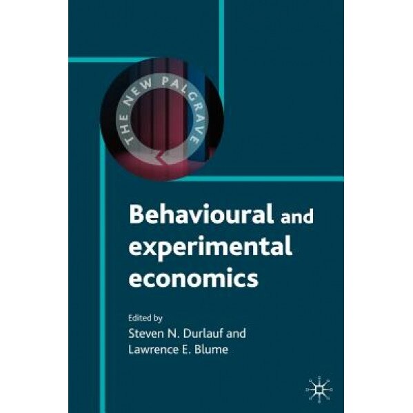 Behavioural and Experimental Economics - Steven N. Durlauf (Editor)