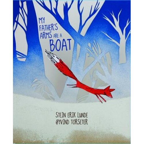 My Father's Arms Are a Boat, Stein Erik Lunde (Author)