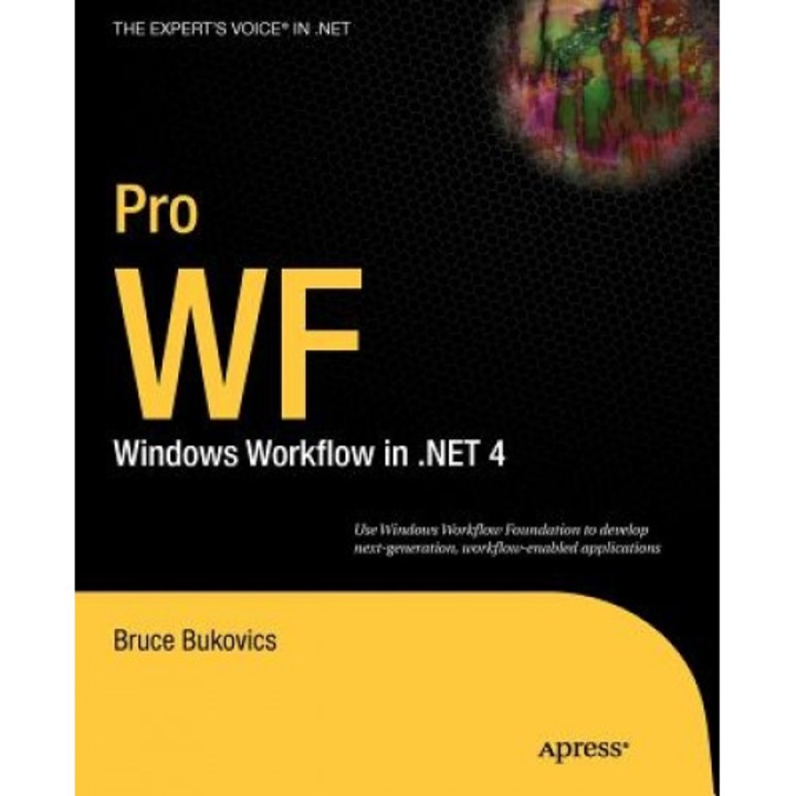 Pro WF: Windows Workflow in .NET 4 - Bruce Bukovics
