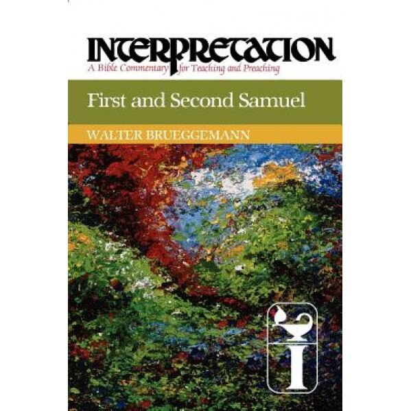First and Second Samuel: Interpretation: A Bible Commentary for Teaching and Preaching, Walter Brueggemann (Author)