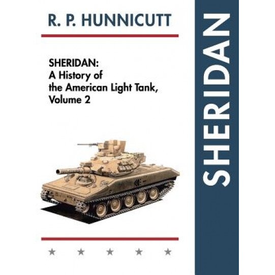 Sheridan: A History of the American Light Tank, Volume 2, R. P. Hunnicutt (Author)
