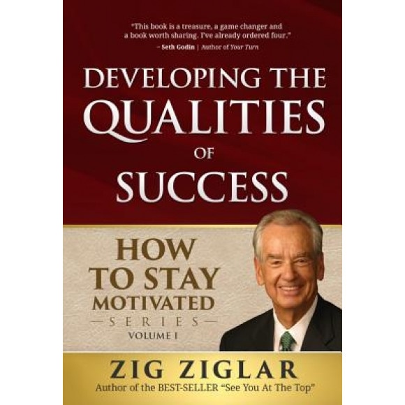 Developing the Qualities of Success: How to Stay Motivated, Volume I, Zig Ziglar (Author)