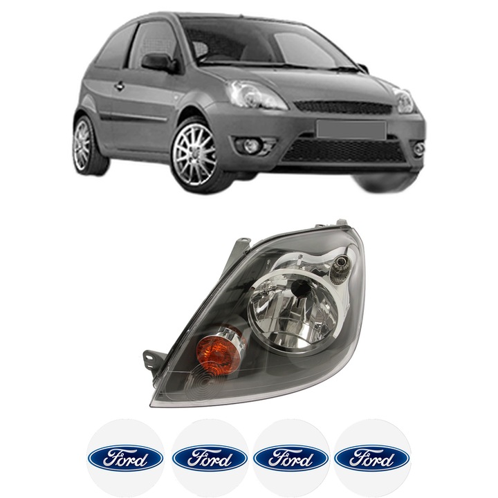Far Stanga Fata FORD FIESTA V Van din 2002-2010, Auto, TYC, 4x Stickere auto cu FORD