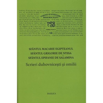 Scrieri Duhovnicesti Si Omilii - Sfantul Macarie Egipteanul, Grigorie De Nyssa, Epifanie De Salamina Scrieri Duhovnicesti Si Omilii - Sfantul Macarie Egipteanul, Grigorie De Nyssa, Epifanie De Salamina