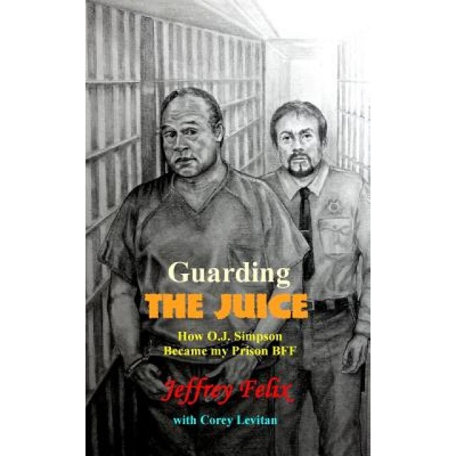Guarding the Juice, Jeffrey Felix (Author)