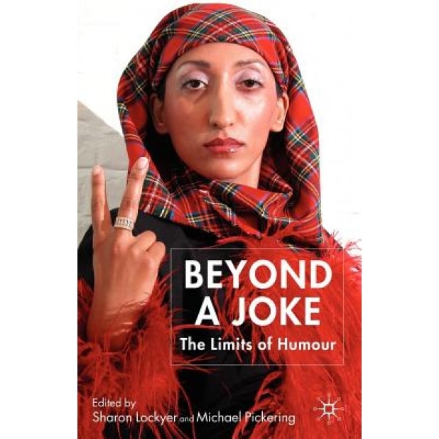 Beyond a Joke: The Limits of Humour, Sharon Lockyer (Editor)