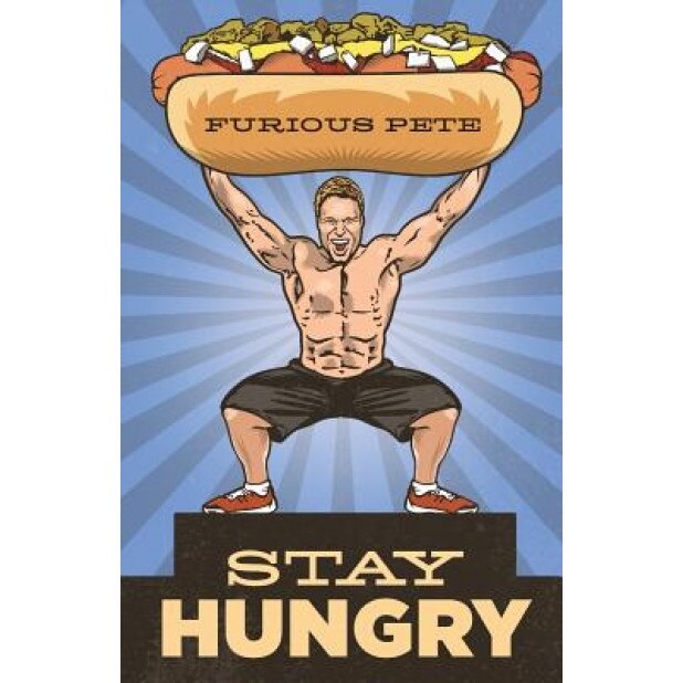 Stay Hungry, Furious Pete (Author)