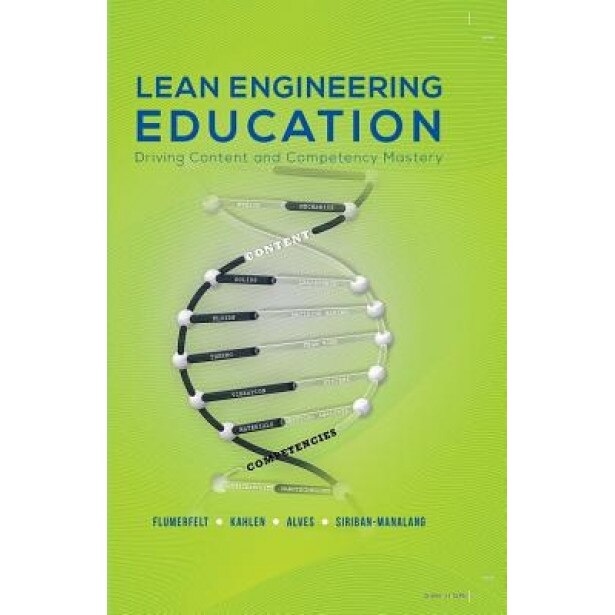 Lean Engineering Education: Driving Content and Competency Mastery, Shannon Flumerfelt (Author)
