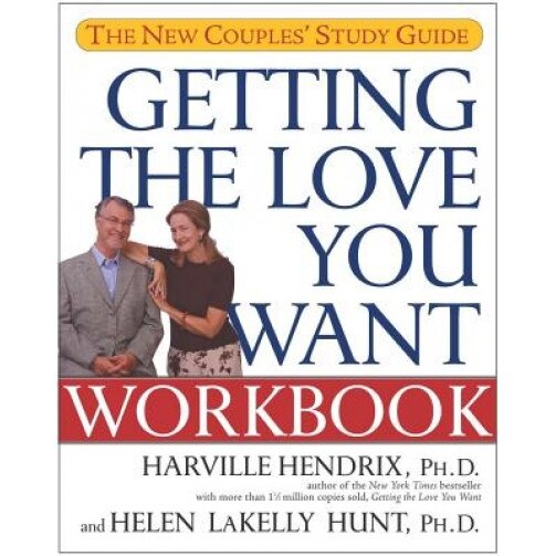 Getting the Love You Want Workbook: The New Couples' Study Guide, Helen Hunt, Harville Hendrix