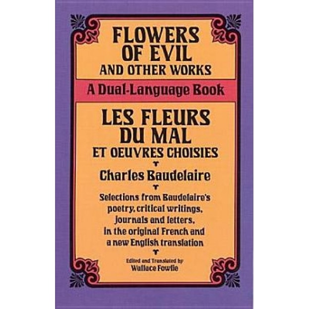 Flowers of Evil and Other Works: A Dual-Language Book, Charles P. Baudelaire