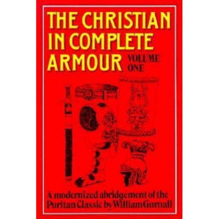 Christian in Complete Armour, Volume 1, William Gurnall