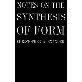 Notes on the Synthesis of Form, Christopher Alexander Notes on the Synthesis of Form, Christopher Alexander