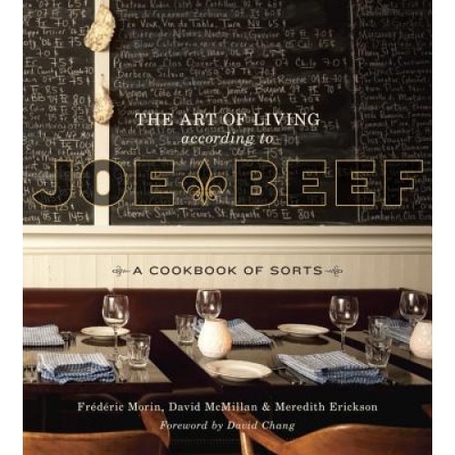 The Art of Living According to Joe Beef: A Cookbook of Sorts, David McMillan (Author)
