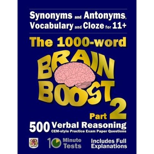 Synonyms and Antonyms, Vocabulary and Cloze: The 1000 Word 11+ Brain Boost Part 2: 500 More Cem Style Verbal Reasoning Exam Paper Questions in 10 Minu, Eureka! Eleven Plus Exams (Author)
