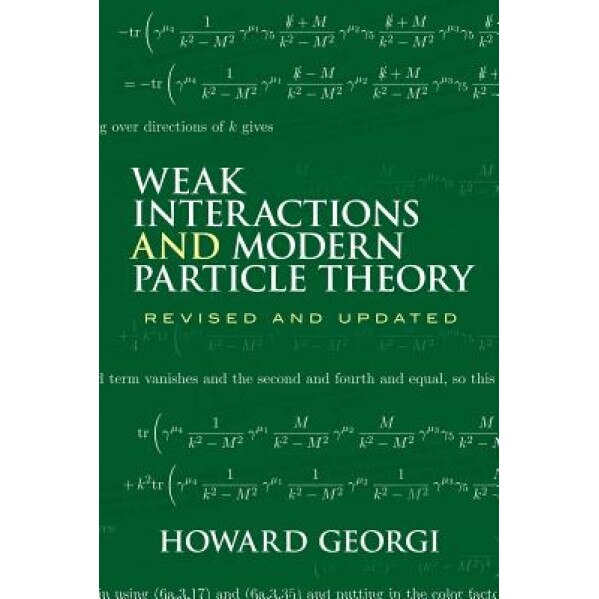 Weak Interactions and Modern Particle Theory, Howard Georgi
