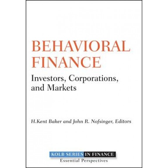 Behavioral Finance: Investors, Corporations, and Markets, H. Kent Baker (Editor)