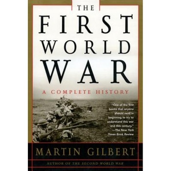 First World War, Martin Gilbert First World War, Martin Gilbert