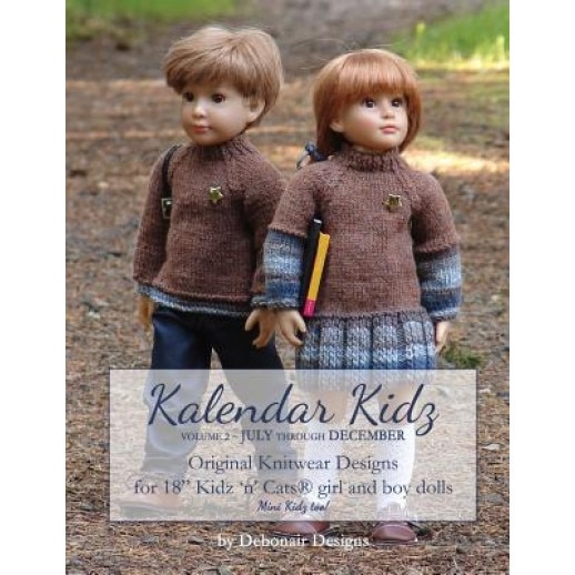 Kalendar Kidz: Volume 2 July Through December: Original Knitwear Designs for 18 Kidz 'n' Cats(r) Girl and Boy Dolls Mini Kidz Too!, Debonair Designs (Author)