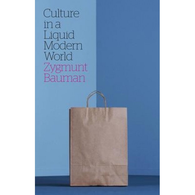 Culture in a Liquid Modern World, Zygmunt Bauman (Author)