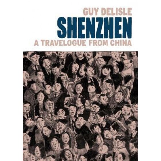 Shenzhen: A Travelogue from China, Guy Delisle (Author)