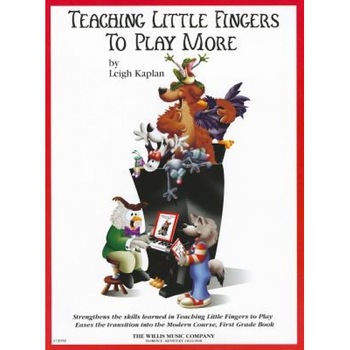 Teaching Little Fingers to Play More, Leigh Kaplan Teaching Little Fingers to Play More, Leigh Kaplan