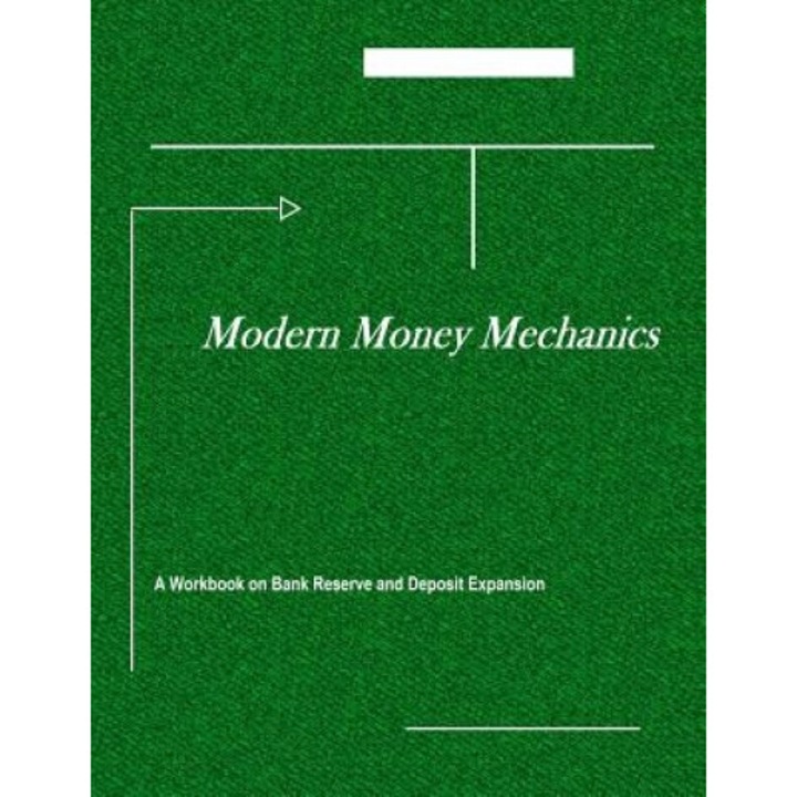 Modern Money Mechanics: A Workbook on the Bank Reserves and Deposit Expansion - Federal Reserve Bank of Chicago (Author)