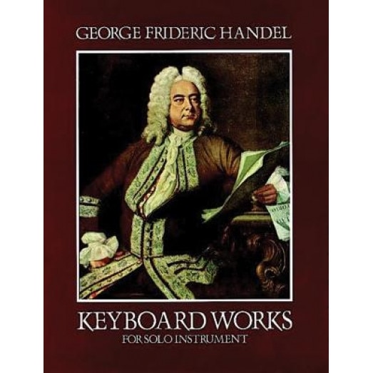 Keyboard Works for Solo Instrument, George Frideric Handel (Author)