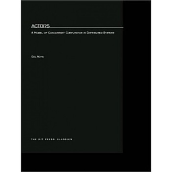 Actors: A Model of Concurrent Computation in Distributed Systems - Gul Agha (Author) Actors: A Model of Concurrent Computation in Distributed Systems - Gul Agha (Author)