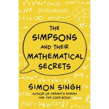 The Simpsons and Their Mathematical Secrets, Simon Singh (Author) The Simpsons and Their Mathematical Secrets, Simon Singh (Author)