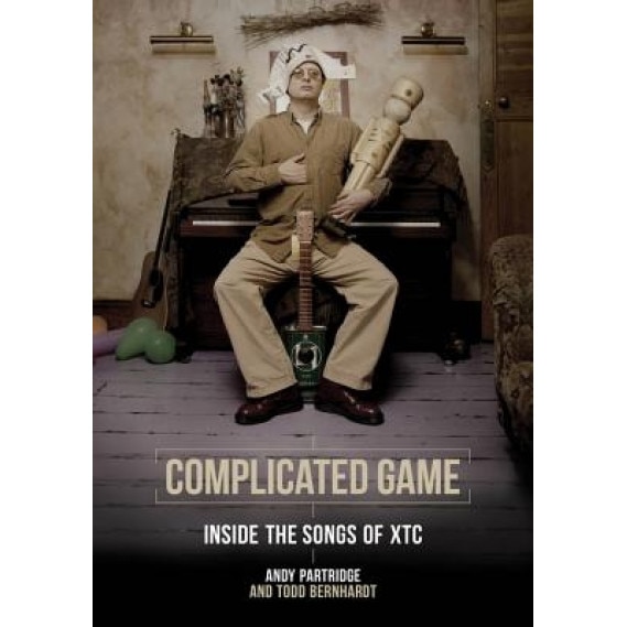 Complicated Game: Inside the Songs of Xtc, Andy Partridge (Author)